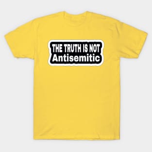 The Truth Is Not Antisemitic - Two-Tier - Sticker - White - Front T-Shirt